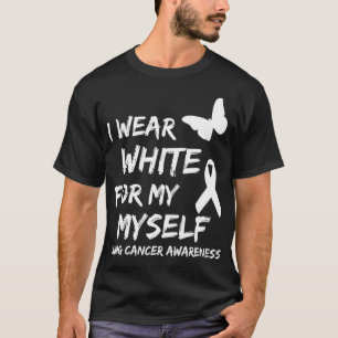 Camiseta I Wear White For My Myself Lung Cancer Awareness R