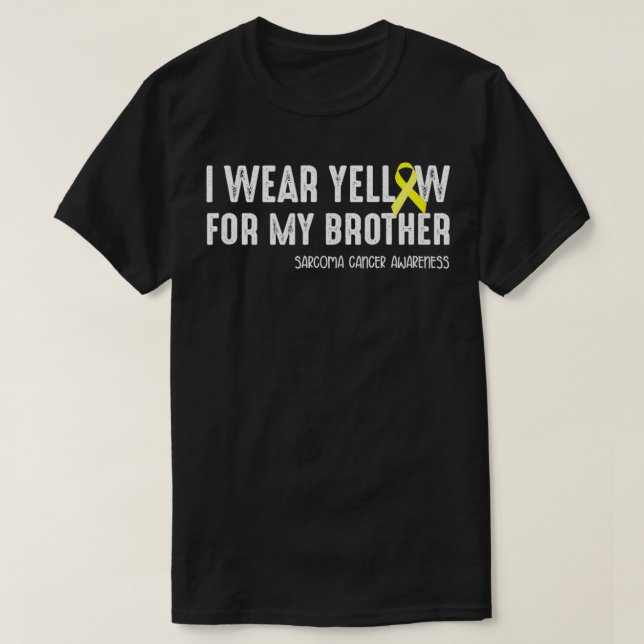 Camiseta I wear yellow for my Brother Sarcoma  (Diseño del anverso)