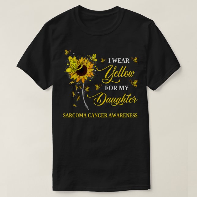 Camiseta I Wear Yellow For My Daughter Sarcoma Cancer Aware (Diseño del anverso)