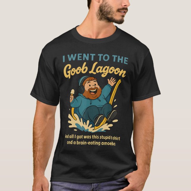 Camiseta I Went to Goob Lagoon Stupid BrainEating Amoeba Fu (Anverso)