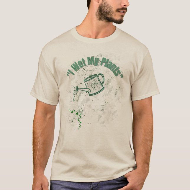 Camiseta I Wet My Plants | Funny Gardening Pun Gift (Anverso)
