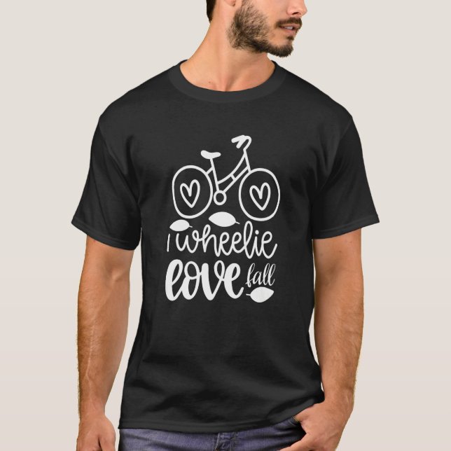 Camiseta I Wheelie Love Fall Nature Love Bicycle Pun Cita (Anverso)