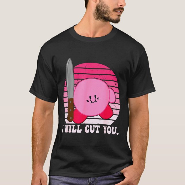 Camiseta I Will Cut You Funny Quote  (Anverso)