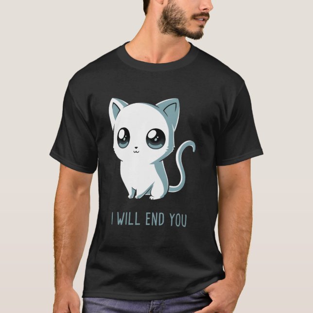 Camiseta I Will End You Cat Kitten (Anverso)