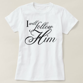 Camiseta "I Will Follow Him" guion devocional angelical