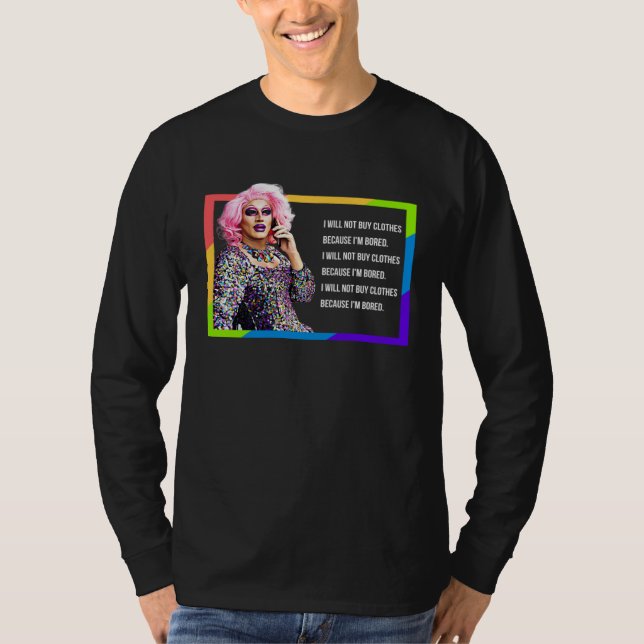 CAMISETA I WILL NOT BUY CLOTHES  DRAG QUEEN GAY PRIDE HUMOR (Anverso)