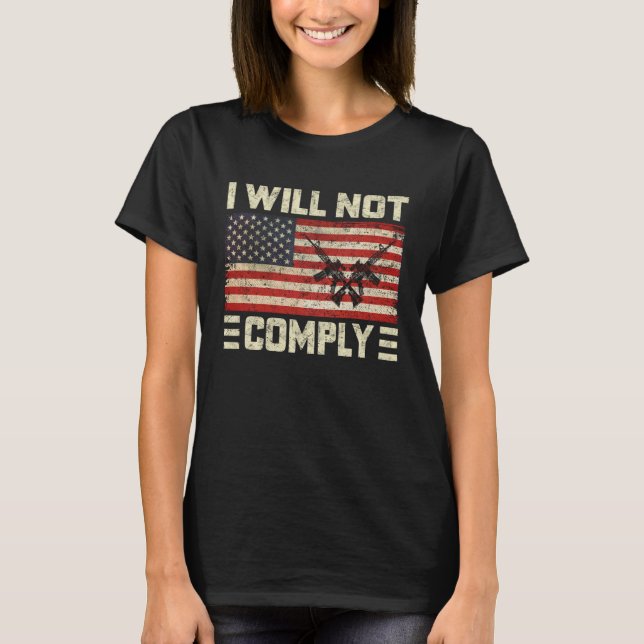 Camiseta I Will Not Comply No Mandates American Flag Medica (Anverso)