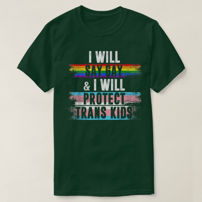 Camiseta I Will Say Gay And I Will Protect Trans Kids LGBTQ (Diseño del anverso)