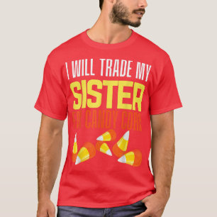Camiseta I Will Trade My Sister For Candy Corn Boy Girl Bri