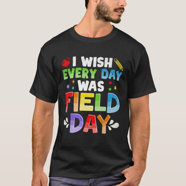 Camiseta I wish Every Day Was Field Day For Teacher Student (Anverso)