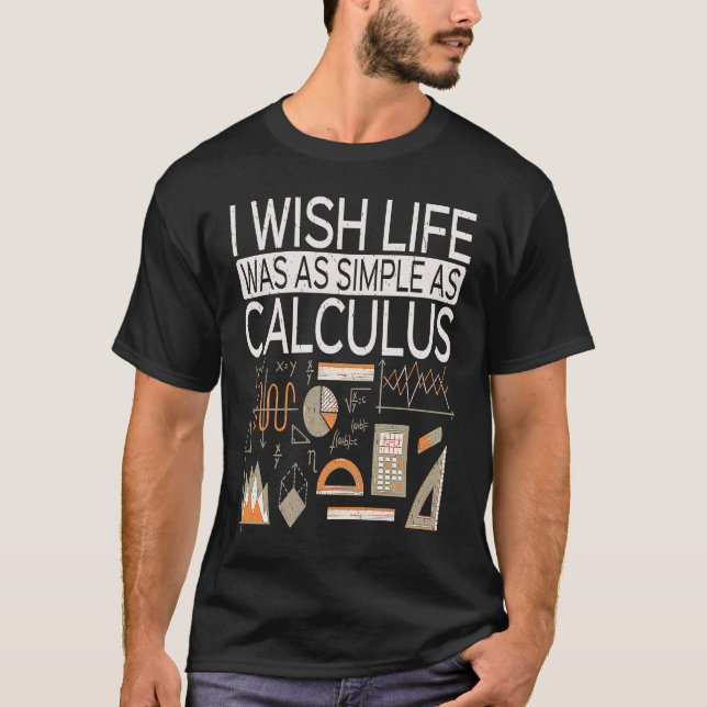 Camiseta I Wish Life Was As Simple As Calculus  Math (Anverso)