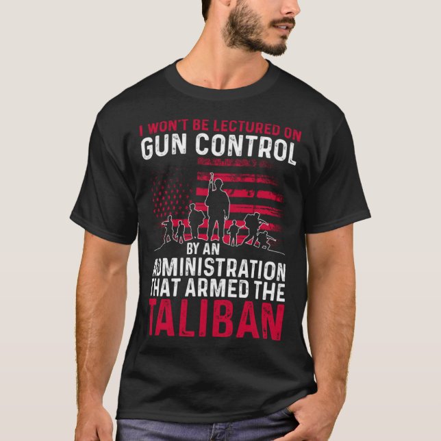 Camiseta I Won t Be Lectured On Gun Control By An Administr (Anverso)