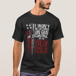 Camiseta I Won'T Be Lectured On Gun Control By An Administr