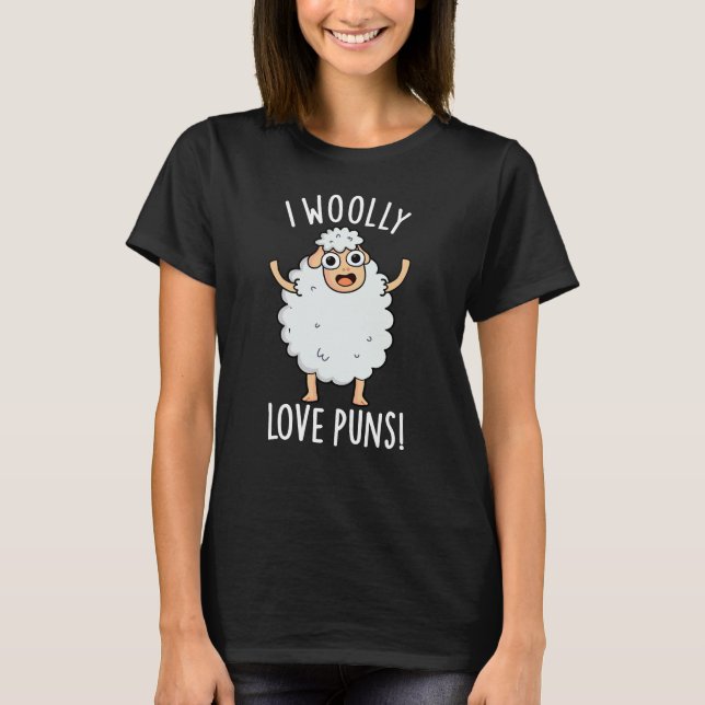 Camiseta I Woolly Love Puns Funny Sheep Pun Dark BG (Anverso)