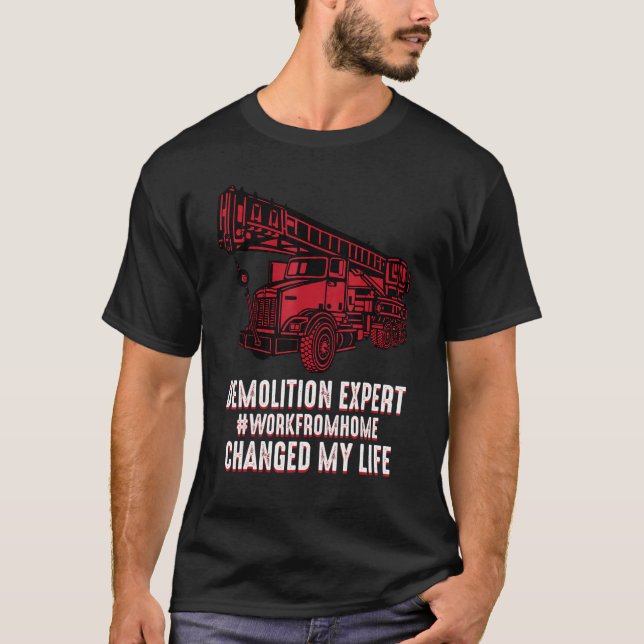 Camiseta I work from home I am a demolition expert Workfrom (Anverso)