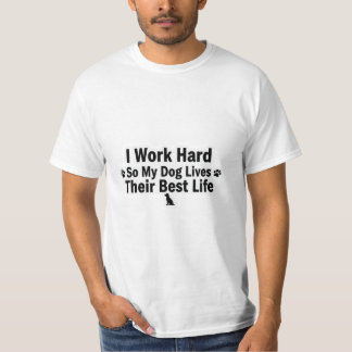 Camiseta I Work Hard for My Dog