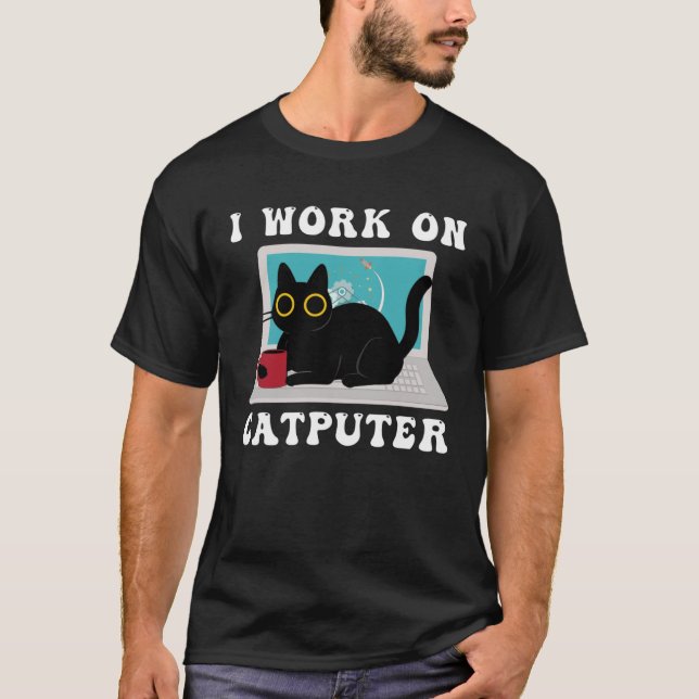 Camiseta I Work On Computer Cat Quotes black Cats (Anverso)