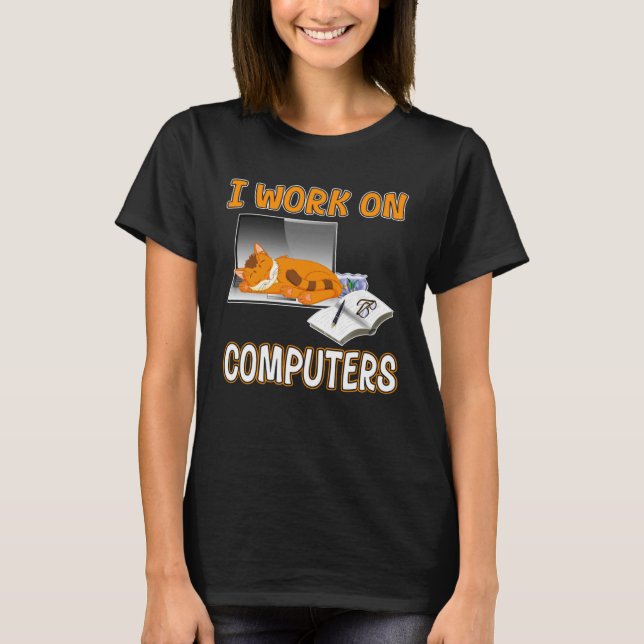 Camiseta I Work On Computers  Cute Cat Information Technolo (Anverso)