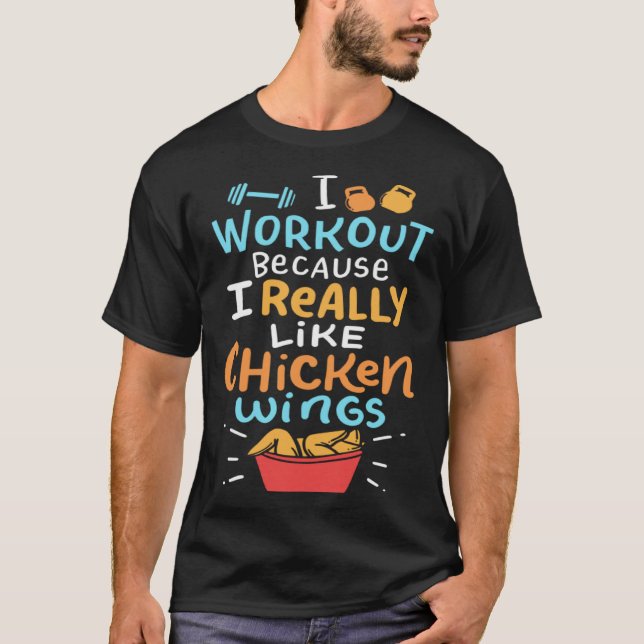 Camiseta I Work Out Because I Really Like Chicken Wings (Anverso)