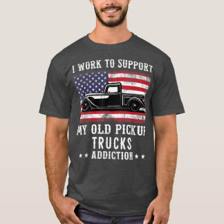 Camiseta I Work To Support Old School Pickup Trucks America