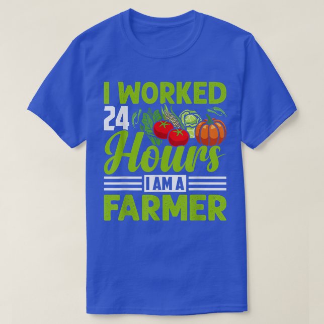 Camiseta I Worked 24 Hours Funny Farming Farmer Tractor Gra (Diseño del anverso)