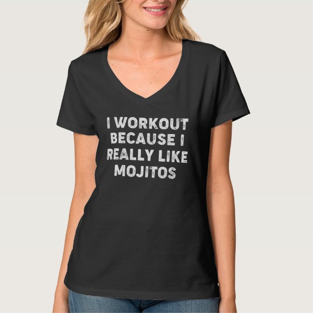 Camiseta I Workout Because I Really Like Mojitos Gym Fitnes (Anverso)