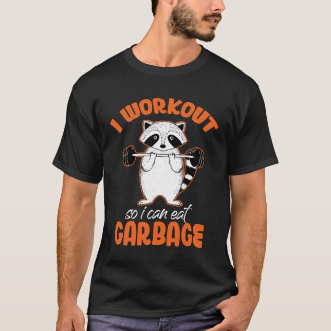 Camiseta I Workout So Can Eat Garbage Raccoon  Animal (Anverso)