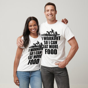 Camiseta I Workout So I Can Eat More Food Funny Gym T Shirt