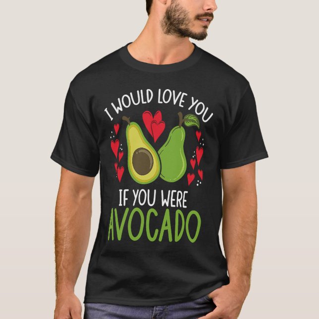 Camiseta I Would Love You If You Were Avocado Backprint Avo (Anverso)