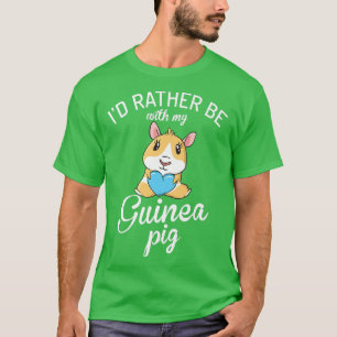 Camiseta I would rather be with my Cute Guinea Pig Owner