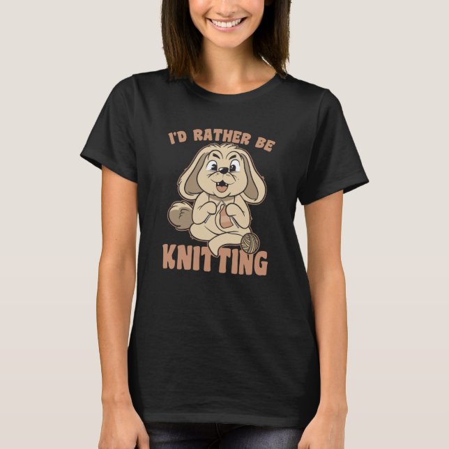 Camiseta I Would Rather Go Knitting Knit Bunny Saying (Anverso)