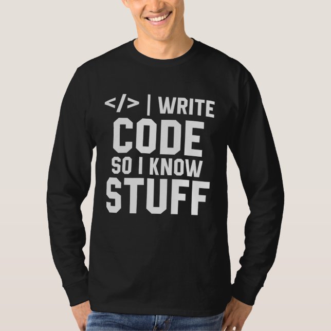 Camiseta I Write Code So I Know Stuff Tee Developer Coder P (Anverso)