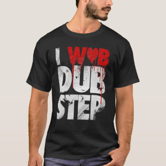 CAMISETA I WUB DUBSTEP