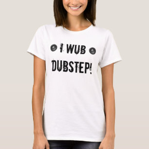 CAMISETA I WUB DUBSTEP