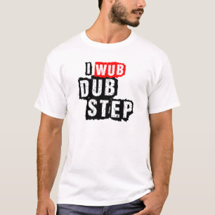Camiseta I Wub Dubstep