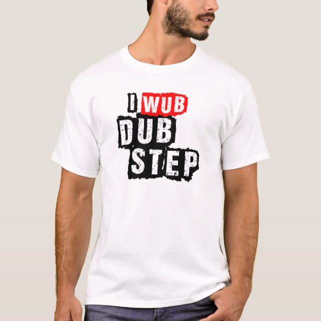 Camiseta I Wub Dubstep (Anverso)