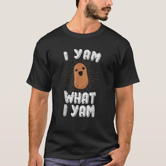 Camiseta I Yam What I Yam  Potato Pun Thanksgiving (Anverso)