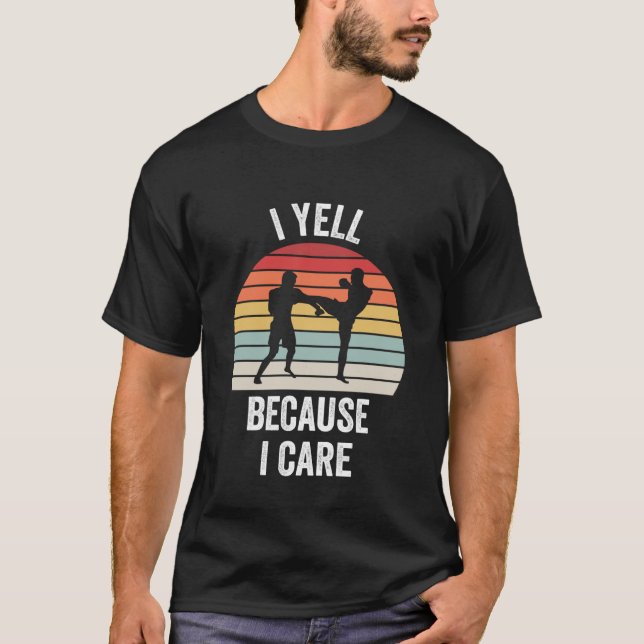 Camiseta I Yell Because I Care Funny MMA Fighter Dad Coach (Anverso)