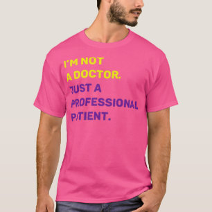 Camiseta Iamp39m No es un Médica sólo un paciente profesion