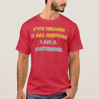 Camiseta Iamp39ve Lo Escuchó Todo Antes De Ser Barman