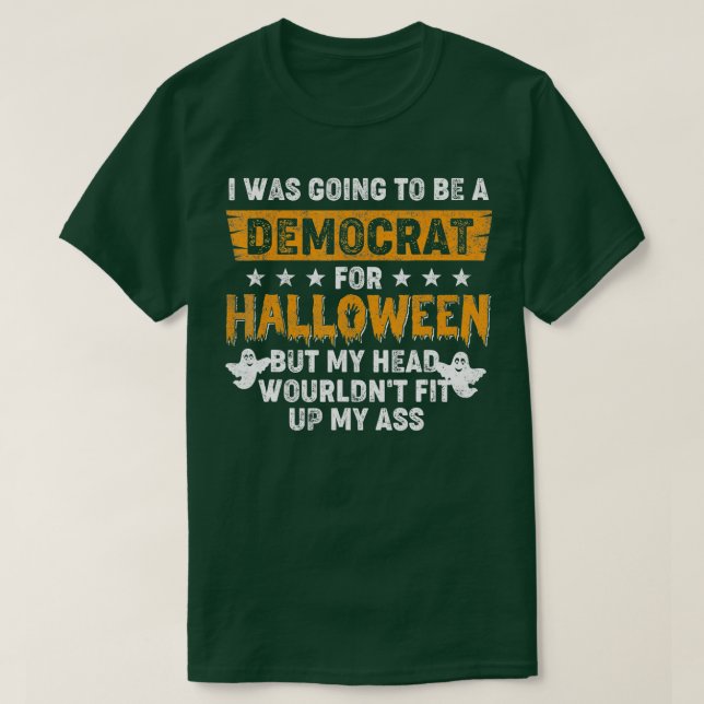 Camiseta Iba A Ser Demócrata Para Halloween (Diseño del anverso)