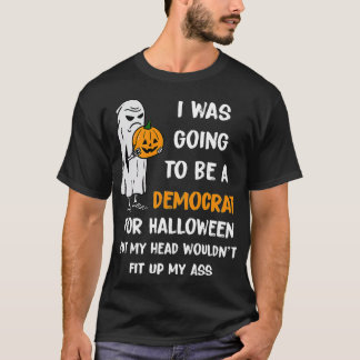 Camiseta Iba a ser demócrata por Halloween Funny (