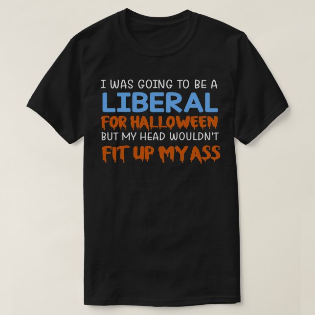 Camiseta Iba a ser demócrata por Halloween pero mi H (Diseño del anverso)
