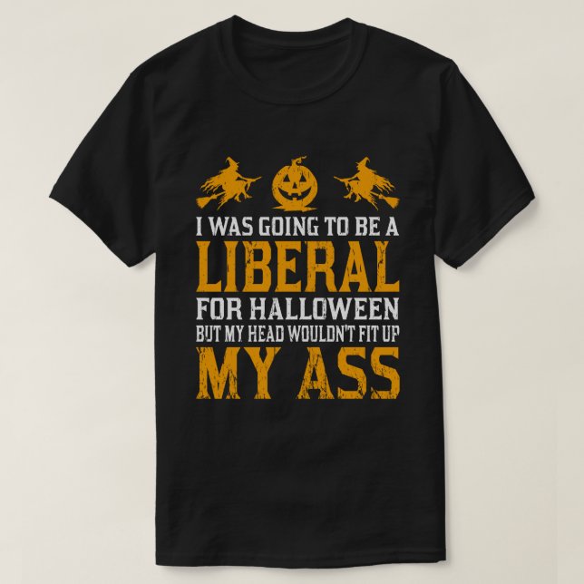 Camiseta iba a ser liberal para halloween divertido (Diseño del anverso)