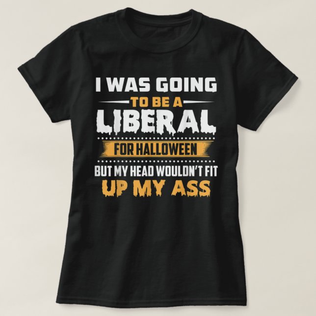 Camiseta Iba a ser liberal para la política de Halloween (Diseño del anverso)