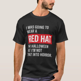 Camiseta Iba A Usar Un Gorra Rojo Para Halloween Pero Yo