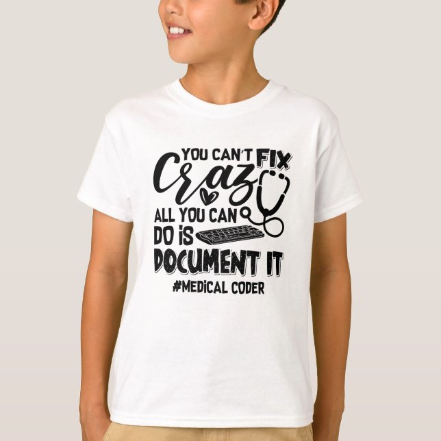 Camiseta ICD Coding Medical Coder You Can't Fix Crazy Gift (Anverso)