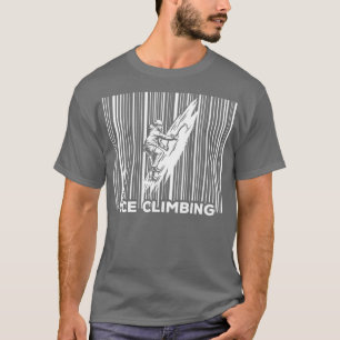 Camiseta Ice Climber Climber Winter MountaineeringIce Climb