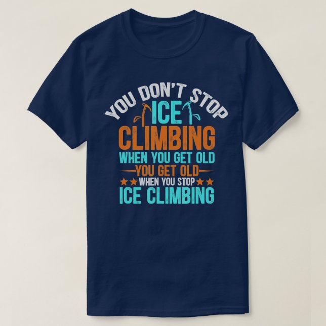 Camiseta Ice Climber Funny Cita Escalada Y Escalada De Coli (Diseño del anverso)
