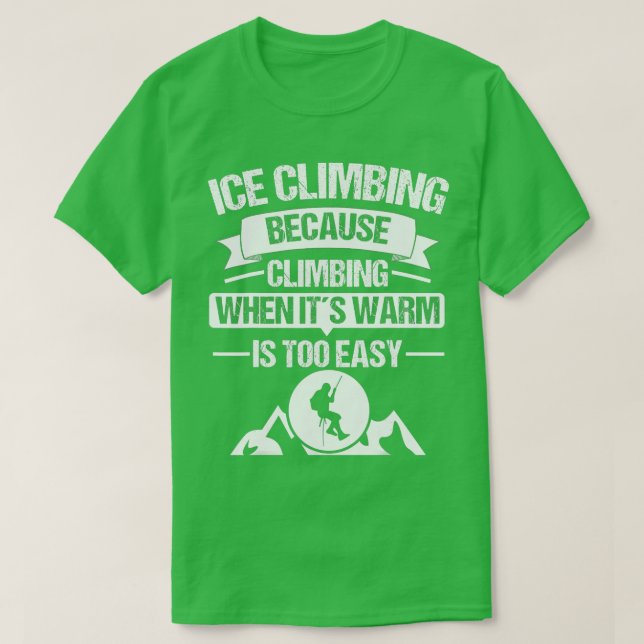 Camiseta Ice Climber Mountains Climb Ice Climbing Outdoor B (Diseño del anverso)